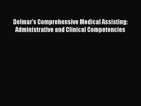 Read Delmar's Comprehensive Medical Assisting: Administrative and Clinical Competencies Ebook