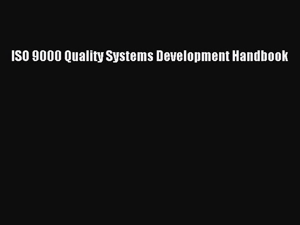 Read ISO 9000 Quality Systems Development Handbook Ebook Free