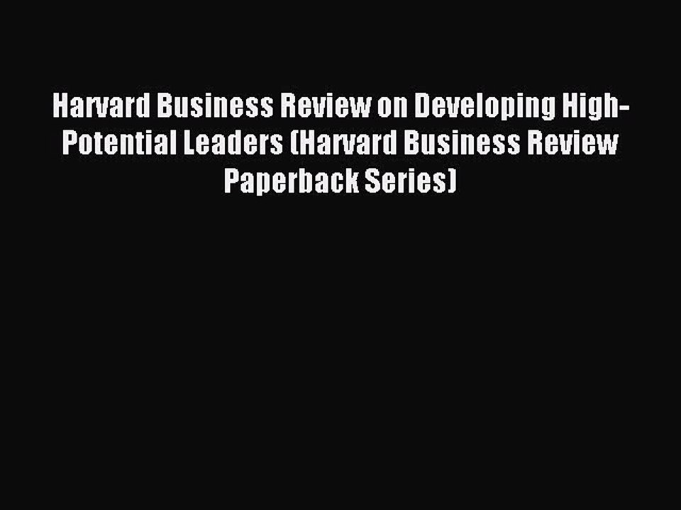 Read Harvard Business Review on Developing High-Potential Leaders (Harvard Business Review