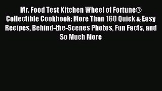 Read Mr. Food Test Kitchen Wheel of Fortune® Collectible Cookbook: More Than 160 Quick & Easy