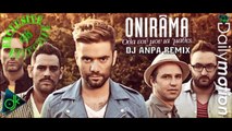 Οnirama - Όλα Εσύ Μου Τα 'Μαθες (Dj Anpa Remix)