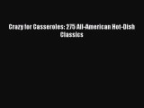 Download Crazy for Casseroles: 275 All-American Hot-Dish Classics PDF Free