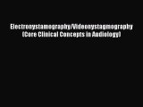 PDF Electronystamography/Videonystagmography (Core Clinical Concepts in Audiology) Free Books