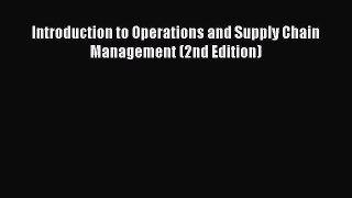 Read Introduction to Operations and Supply Chain Management (2nd Edition) Ebook Free