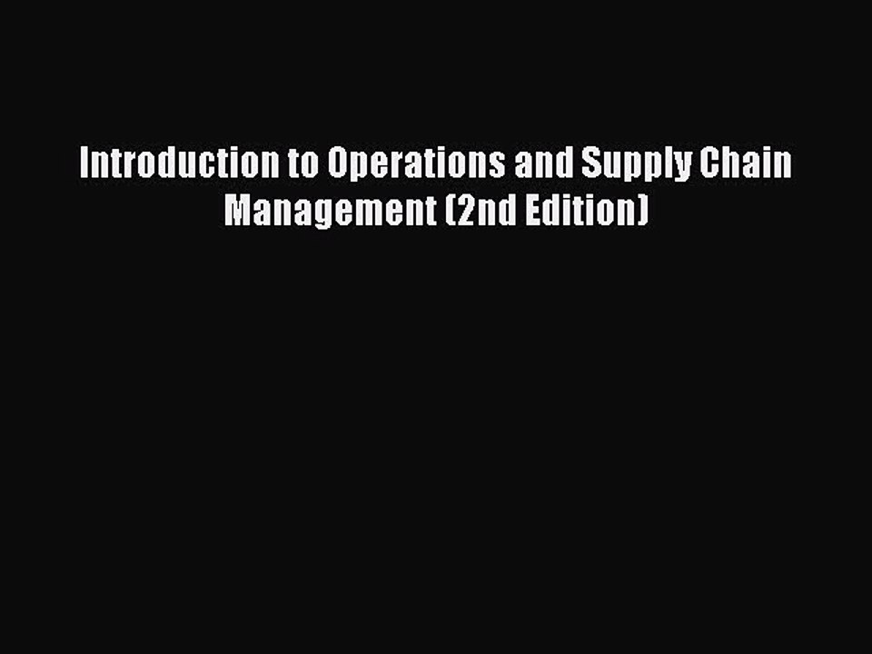 Read Introduction to Operations and Supply Chain Management (2nd Edition) Ebook Free