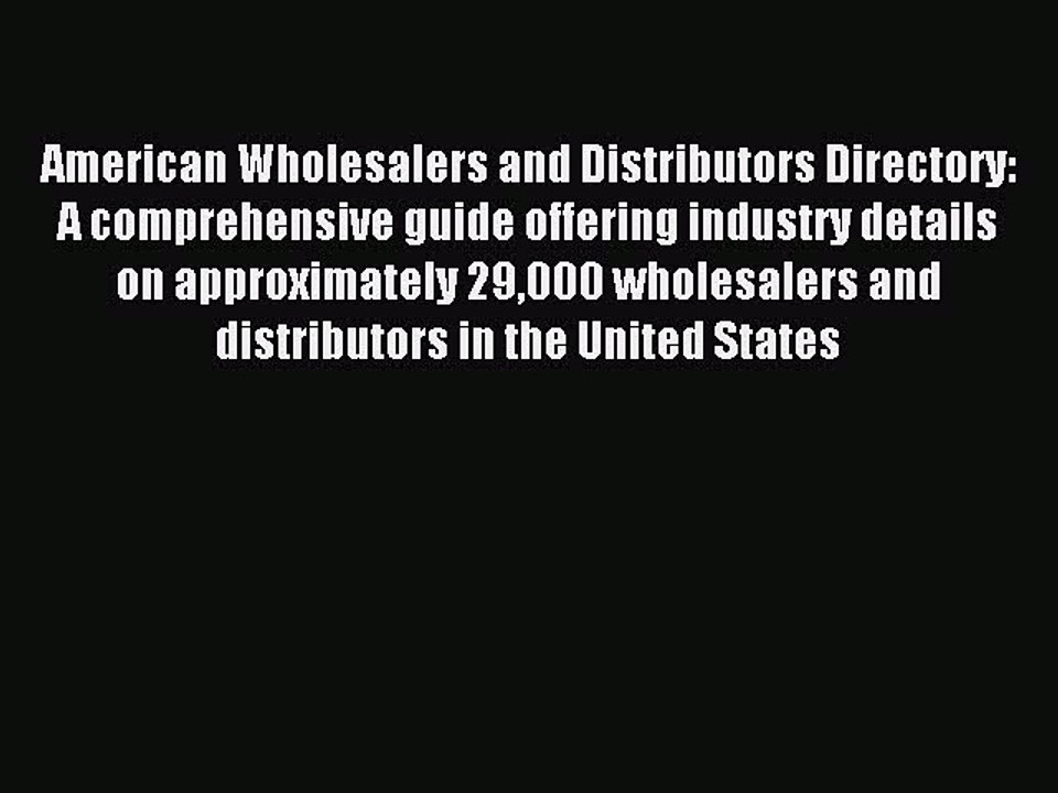 Read American Wholesalers and Distributors Directory: A comprehensive guide offering industry