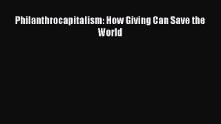 Most popular Philanthrocapitalism: How Giving Can Save the World