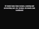 Download 42 Jovial Jams (Jam recipes canning and preserving jars Jar  recipes Jar meals jam