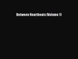 Download Between Heartbeats (Volume 1) PDF Free
