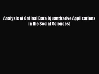 One of the best Analysis of Ordinal Data (Quantitative Applications in the Social Sciences)