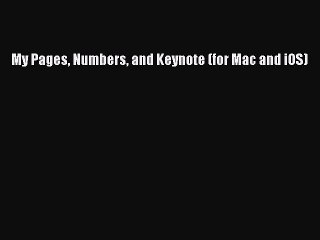 Download My Pages Numbers and Keynote (for Mac and iOS)  Read Online
