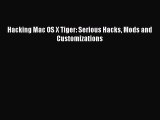 Download Hacking Mac OS X Tiger: Serious Hacks Mods and Customizations  EBook