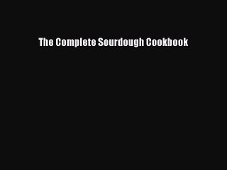 [PDF] The Complete Sourdough Cookbook Free Books