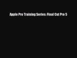 Download Apple Pro Training Series: Final Cut Pro 5 Free Books