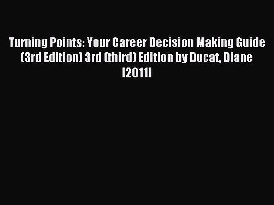 Read Turning Points: Your Career Decision Making Guide (3rd Edition) 3rd (third) Edition by