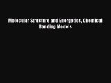 Read Molecular Structure and Energetics Chemical Bonding Models Ebook Online