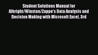 Download Student Solutions Manual for Albright/Winston/Zappe's Data Analysis and Decision Making
