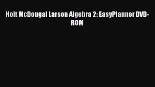 Read Holt McDougal Larson Algebra 2: EasyPlanner DVD-ROM PDF Free