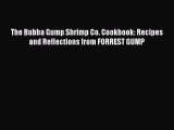 Read The Bubba Gump Shrimp Co. Cookbook: Recipes and Reflections from FORREST GUMP PDF Online