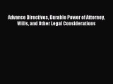 Read Advance Directives Durable Power of Attorney Wills and Other Legal Considerations Ebook