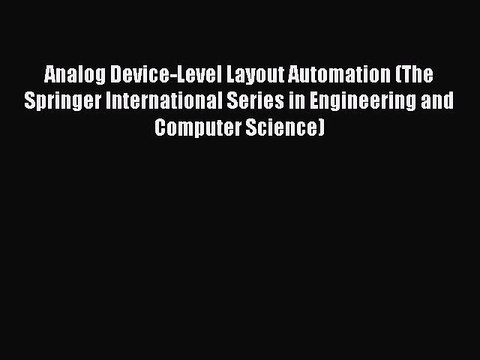 [PDF] Analog Device-Level Layout Automation (The Springer International Series in Engineering