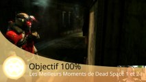 Objectif 100% - Le Meilleur de Dead Space et Dead Space 2 (Episode 8)