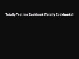 Read Totally Teatime Cookbook (Totally Cookbooks) Ebook Free