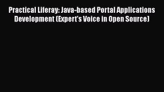 [PDF] Practical Liferay: Java-based Portal Applications Development (Expert's Voice in Open