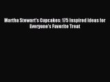 Read Martha Stewart's Cupcakes: 175 Inspired Ideas for Everyone's Favorite Treat PDF Free