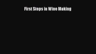 Download First Steps in Wine Making Ebook Free