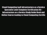 [PDF] Cloud Computing IaaS Infrastructure as a Service Specialist Level Complete Certification