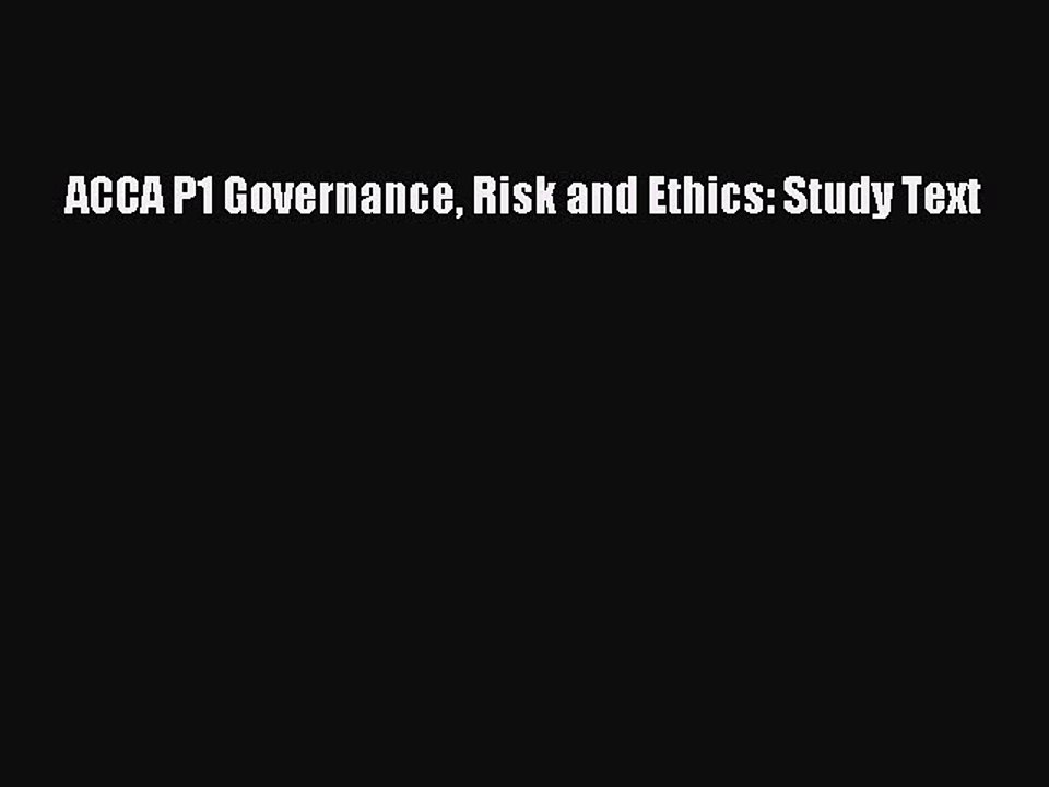 Read ACCA P1 Governance Risk and Ethics: Study Text Ebook Online