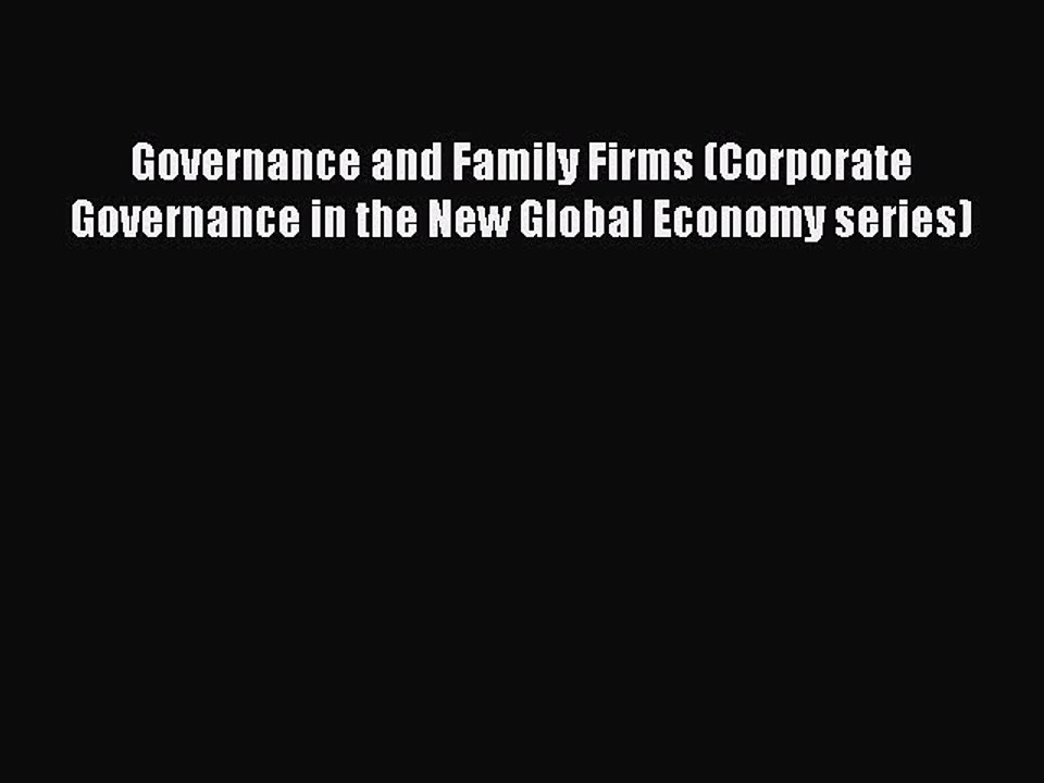 Read Governance and Family Firms (Corporate Governance in the New Global Economy series) Ebook