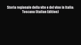 Read Storia regionale della vite e del vino in Italia: Toscana (Italian Edition) Ebook Free