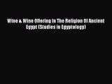 Read Wine & Wine Offering In The Religion Of Ancient Egypt (Studies in Egyptology) Ebook Online