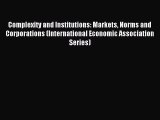 Read Complexity and Institutions: Markets Norms and Corporations (International Economic Association