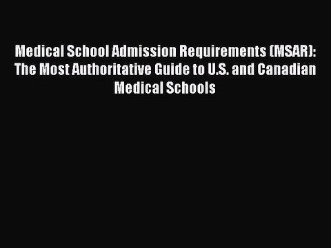 READ book Medical School Admission Requirements (MSAR): The Most Authoritative Guide to U.S.