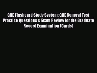 READ book GRE Flashcard Study System: GRE General Test Practice Questions & Exam Review for