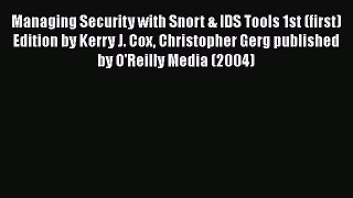 [PDF] Managing Security with Snort & IDS Tools 1st (first) Edition by Kerry J. Cox Christopher