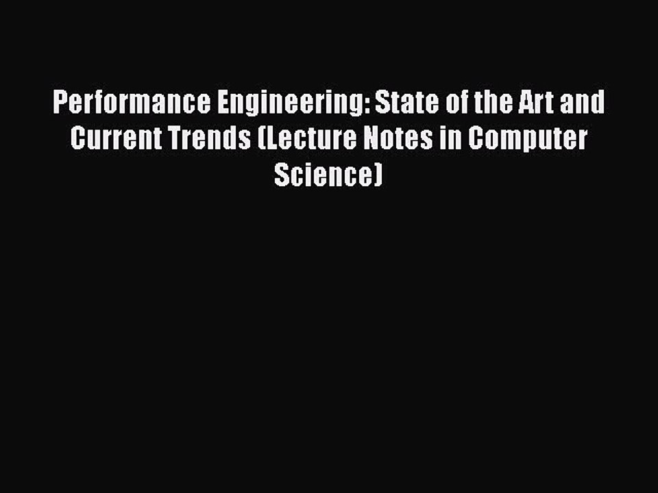 [PDF] Performance Engineering: State of the Art and Current Trends (Lecture Notes in Computer