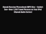 [PDF] iSpeak Russian Phrasebook (MP3 Disc + Guide): See+ Hear 1200 Travel Phrases on Your iPod