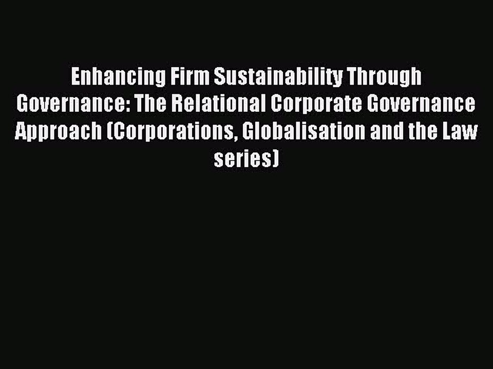 Read Enhancing Firm Sustainability Through Governance: The Relational Corporate Governance