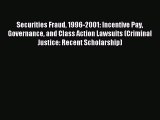 Read Securities Fraud 1996-2001: Incentive Pay Governance and Class Action Lawsuits (Criminal