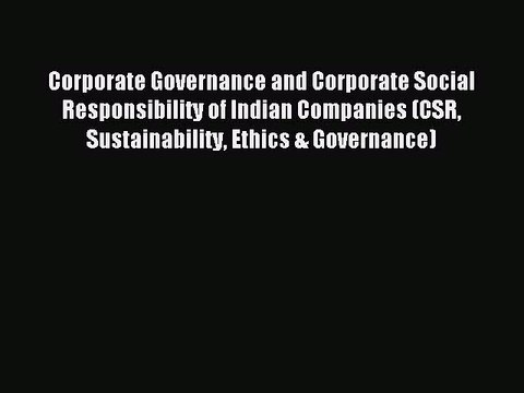 Download Corporate Governance and Corporate Social Responsibility of Indian Companies (CSR
