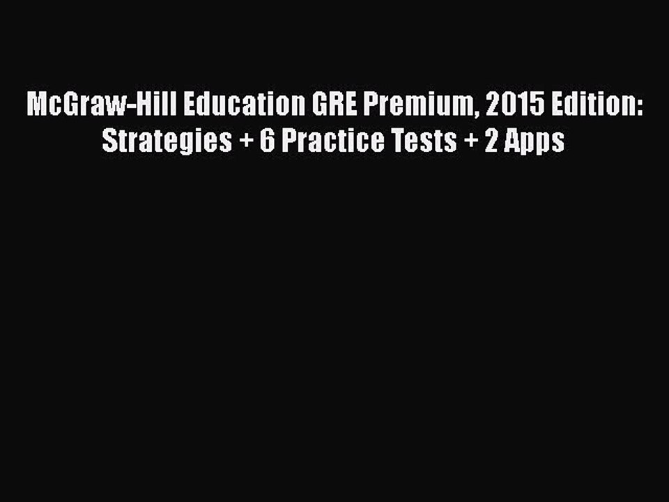 READ book McGraw-Hill Education GRE Premium 2015 Edition: Strategies + 6 Practice Tests +