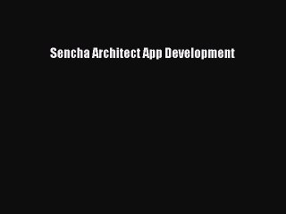 [PDF] Sencha Architect App Development [Download] Full Ebook