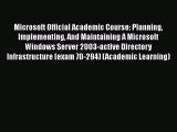 [PDF] Microsoft Official Academic Course: Planning Implementing And Maintaining A Microsoft