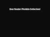 PDF Dear Reader (Pushkin Collection) Free Books