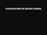 Download Great British Bake Off: Big Book of Baking PDF Free