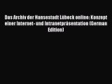 [PDF] Das Archiv der Hansestadt Lübeck online: Konzept einer Internet- und Intranetpräsentation